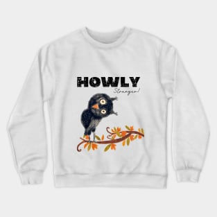 Funny Animal Quote Owl Hand drawn Illustration Howly Stranger Crewneck Sweatshirt